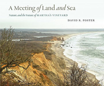 The cover of the book, A Meeting of Land and Sea: Nature and Future of Martha's Vineyard, by David Foster